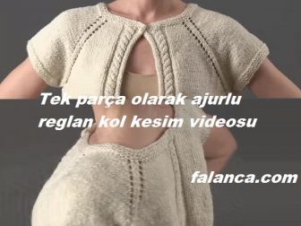 Tek Parça Olarak Ajurlu Reglan Kesim Video