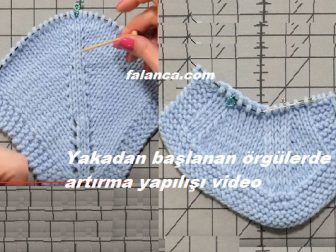 Yakadan Başlanan örgülerde Artırma Yapılış Teknikleri Video