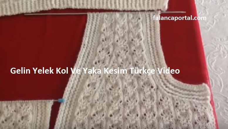 Gelin Yelek Kol Ve Yaka Kesim Turkce Video 1