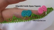 Köprülü Fıstık Oyası Yapımı