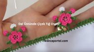 Dal Üstünde Çiçek Tığ Oyası