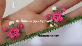 Dal Üstünde Çiçek Tığ Oyası
