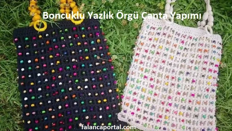 boncuklu yazlik orgu canta yapimi 1