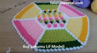 Kuş Lokumu Lif Modeli