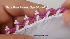 Dere Başı Pıtırak Oya Modeli