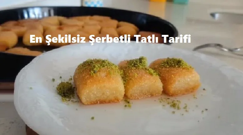 en sekilsiz serbetli tatli tarifi 1