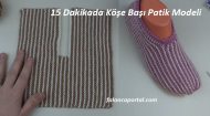15 Dakikada Köşe Başı Patik Modeli