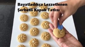 Bayatladıkça Lezzetlenen Şerbetli Kapak Tatlısı