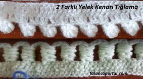 2 Farklı Yelek Kenarı Tığlama