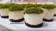 5 Dakikada Cennet Bostanı Tatlısı