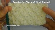 Ben Sevdim Eller Aldı Örgü Modeli
