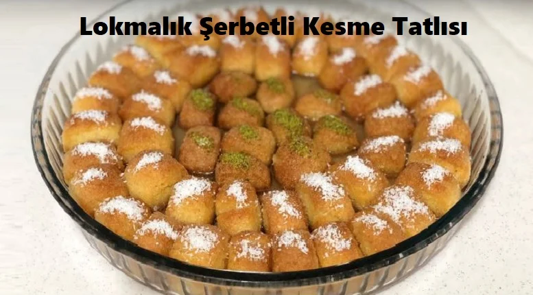 lokmalik serbetli kesme tatlisi 1