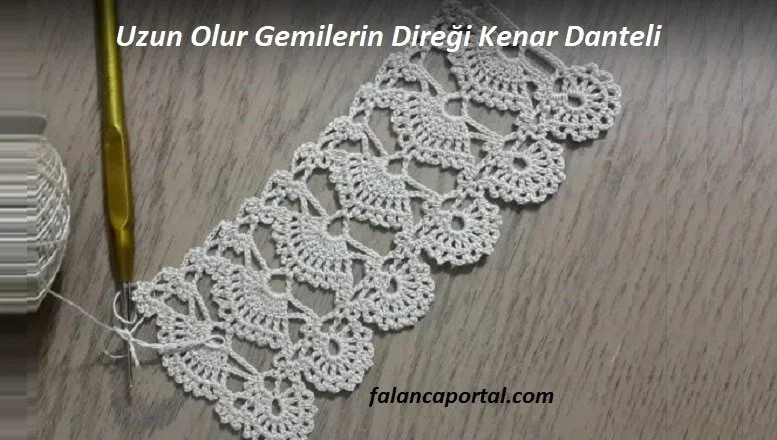 uzun olur gemilerin diregi kenar danteli 1