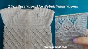 1 Yaş Ters Yapraklar Bebek Yelek Yapımı