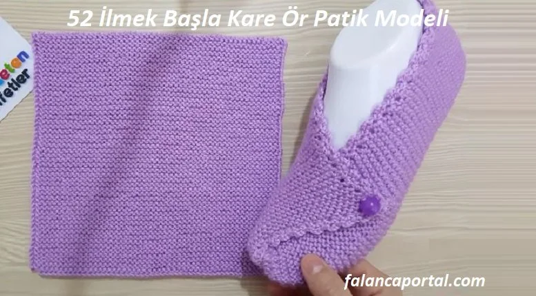 52 ilmek basla kare or patik modeli