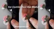 Kar Çiçekleri Yeni İğne Oyası Modeli