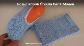 Gözün Kapalı Örersin Patik Modeli