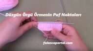 Düzgün Örgü Örmenin Puf Noktaları
