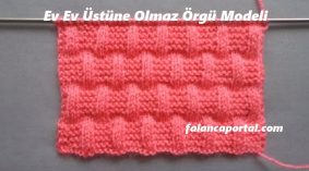 Ev Ev Üstüne Olmaz Örgü Modeli
