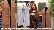 Şiş Ve Tığ Kullanmadan Örülen Yelek Modelleri