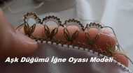 Aşk Düğümü İğne Oyası Modeli