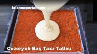 Cezeryeli Baş Tacı Tatlısı Tarifi