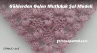 Göklerden Gelen Mutluluk Şal Modeli