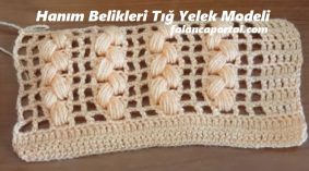 Hanım Belikleri Tığ Yelek Modeli