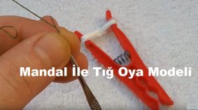 Mandal İle Tığ işi Oya Modeli