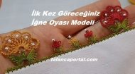 İlk Kez Göreceğiniz İğne Oyası Modeli