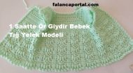1 Saatte Ör Giydir Bebek Tığ Yelek Modeli