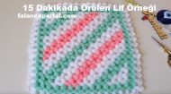 15 Dakikada Örülen Lif Örneği