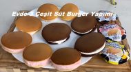 Evde 3 Çeşit Süt Burger Yapımı