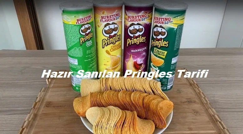 hazir sanilan pringles tarifi 1