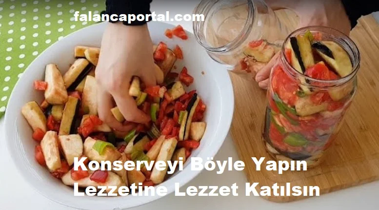 konserveyi boyle yapin lezzetine lezzet katilsin 1