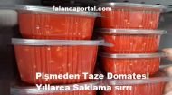 Pişmeden Taze Domatesi Yıllarca Saklama sırrı