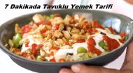 7 Dakikada Tavuklu Yemek Tarifi