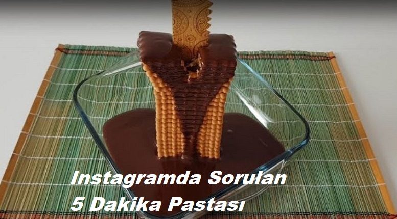 Instagramda Sorulan 5 Dakika Pastası