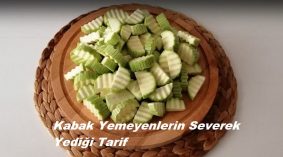 Kabak Yemeyenlerin Severek Yediği Tarif