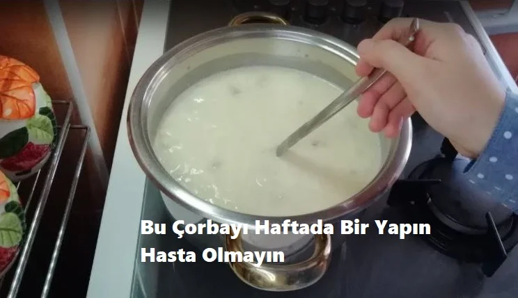 bu corbayi haftada bir yapin hasta olmayin 1