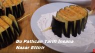 Bu Patlıcan Tarifi İnsana Nazar Ettirir