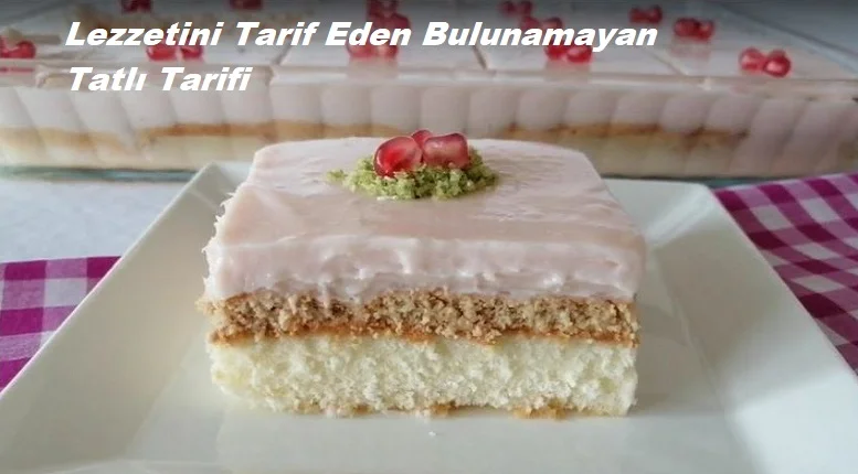 lezzetini tarif eden bulunamayan tatli tarifi 1