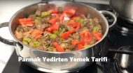 Parmak Yedirten Yemek Tarifi