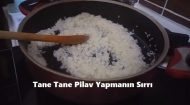 Tane Tane Pilav Yapmanın Sırrı