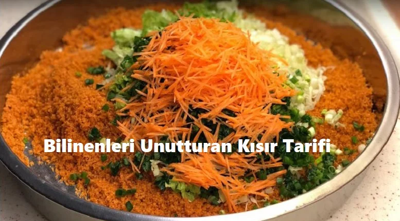 bilinenleri unutturan kisir tarifi 1