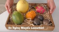 En İlginç Meyve Lezzetleri