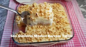 Son Günlerin Modası Borcam Tatlısı