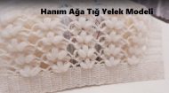 Hanım Ağa Tığ İşi Yelek Modeli