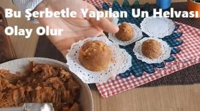 Bu Şerbetle Yapılan Un Helvası Olay Olur