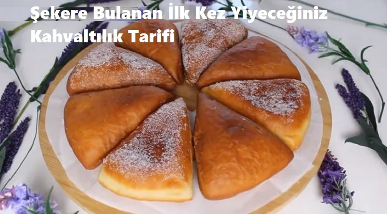 sekere bulanan ilk kez yiyeceginiz kahvaltilik tarifi 1